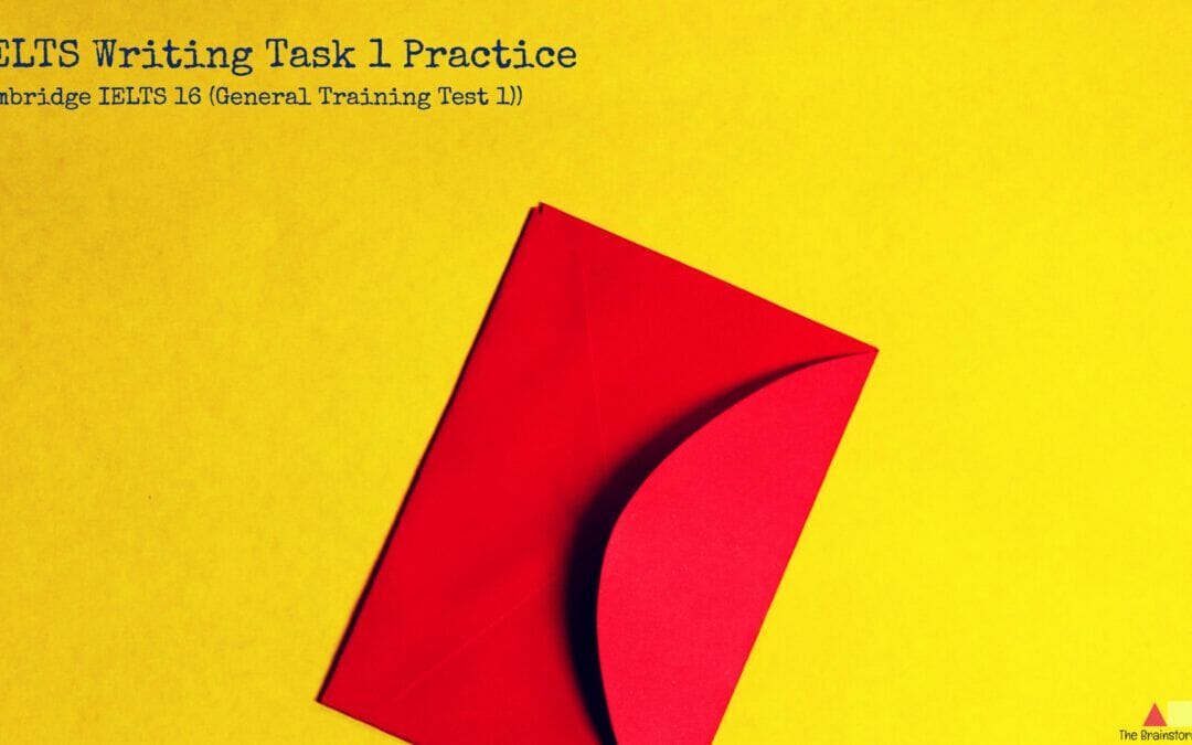 Writing Task 1 Practice – Cambridge IELTS 16 (General Training Test 1)