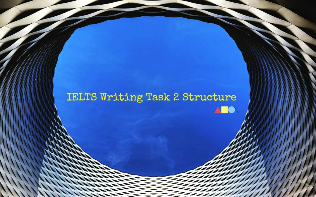 IELTS Writing Task 2 Structure