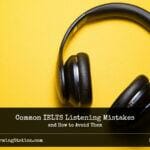 Common IELTS Listening Mistakes and How to Avoid Them