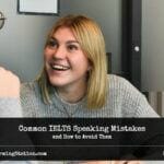 Common IELTS Speaking Mistakes and How to Avoid Them