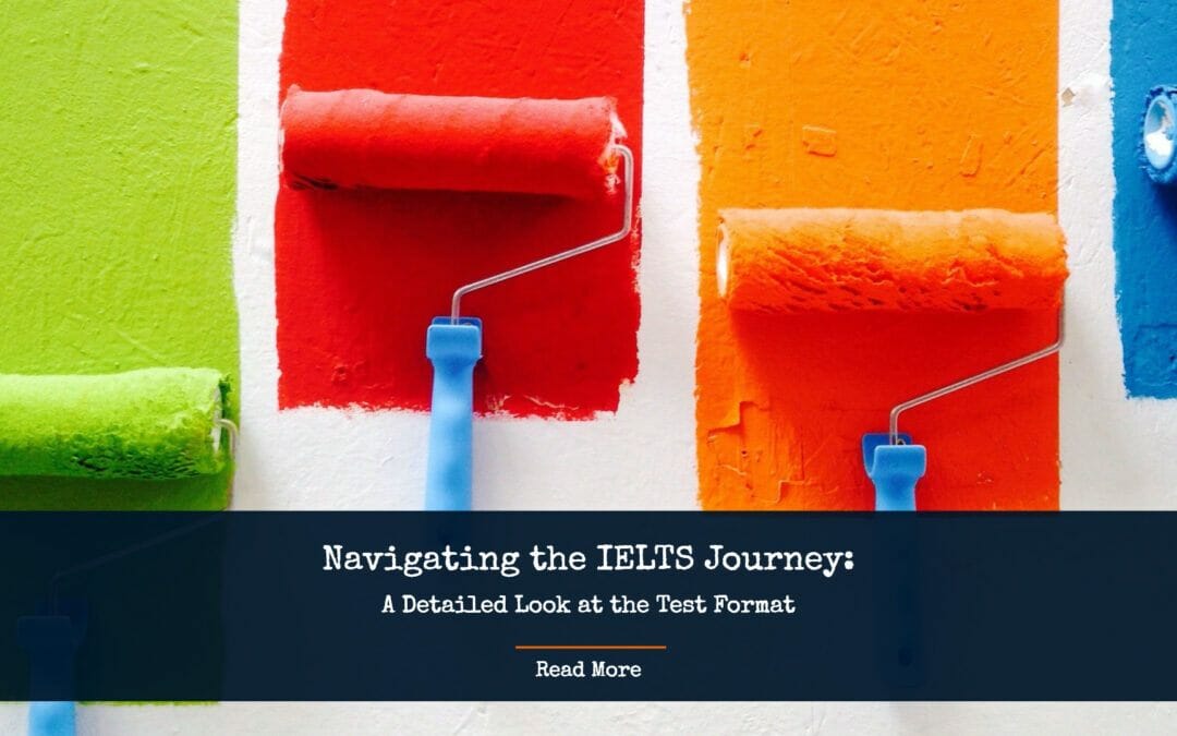 Navigating the IELTS Journey: A Detailed Look at the Test Format